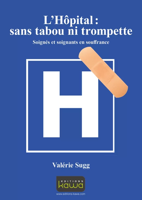 L'Hôpital: sans tabou ni trompette - Valérie Sugg - Editions Kawa