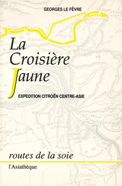 La Croisière jaune - Georges Le Fèvre - L'Asiathèque