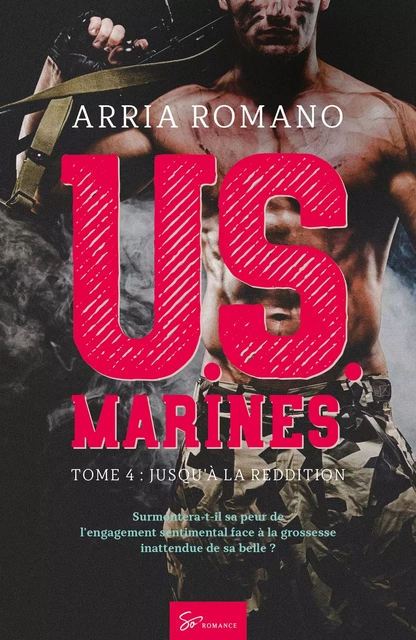 U.S. Marines - Tome 4 - Arria Romano - So Romance