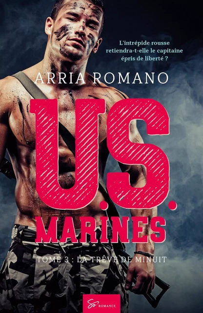 U.S. Marines - Tome 3 - Arria Romano - So Romance