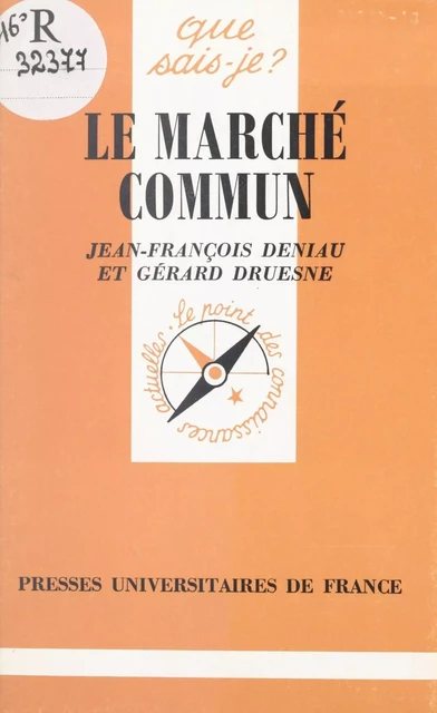 Le Marché commun - Jean-François Deniau, Gérard Druesne - (Presses universitaires de France) réédition numérique FeniXX