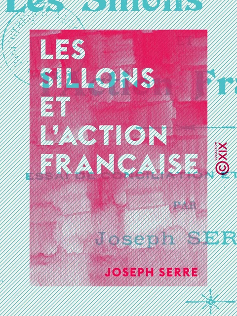 Les Sillons et l'Action française - Joseph Serre - Collection XIX