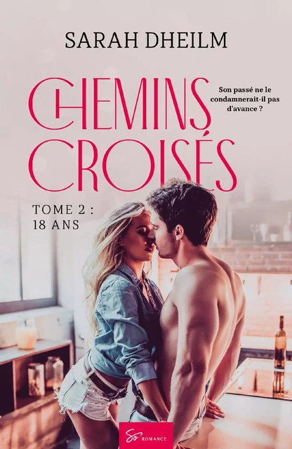 Chemins croisés - Tome 2 - Sarah Dheilm - So Romance