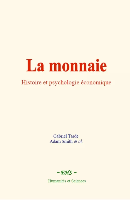 La monnaie - Gabriel Tarde, A. Smith & al. - EHS