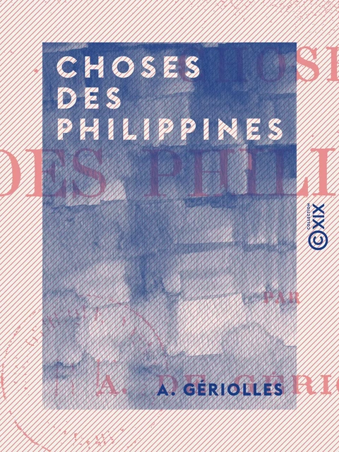 Choses des Philippines - A. Gériolles - Collection XIX