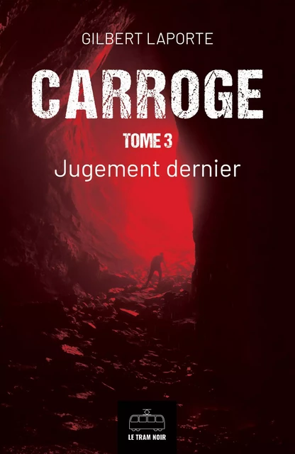 Carroge - Tome 3 - Gilbert Laporte - Le Tram Noir