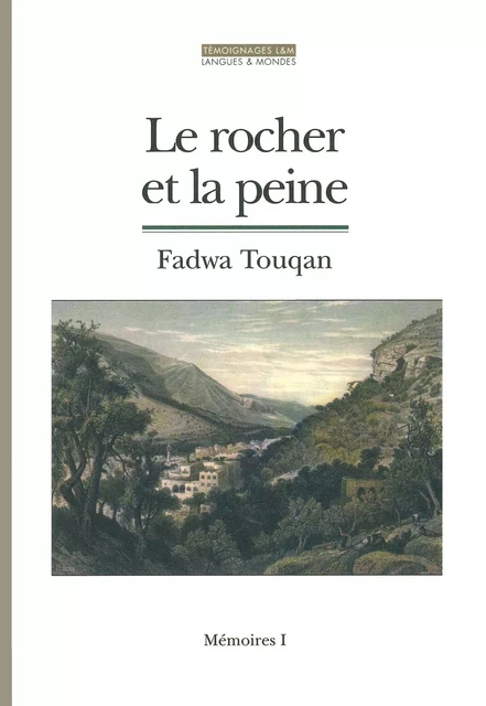 Le Rocher et la peine - Fadwa Touqan - L'Asiathèque