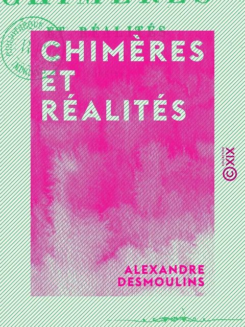 Chimères et Réalités - Poésies - Alexandre Desmoulins - Collection XIX