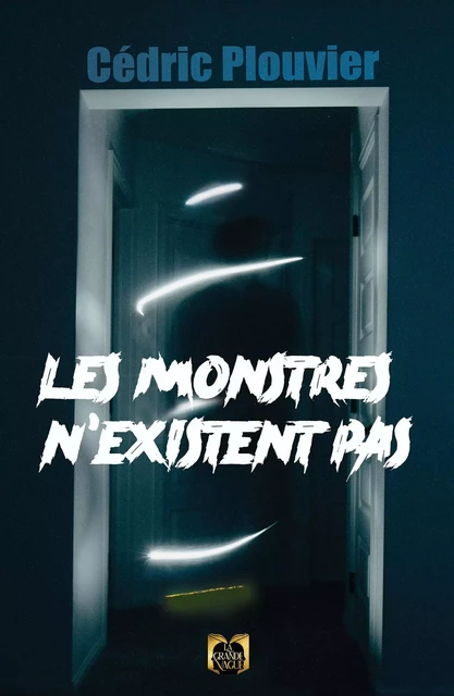 Les Monstres n'existent pas - Cédric Plouvier - Les Éditions La Grande Vague