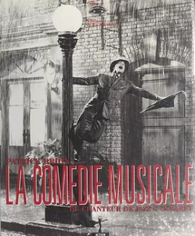 La comédie musicale, du "Chanteur de jazz" à "Cabaret"