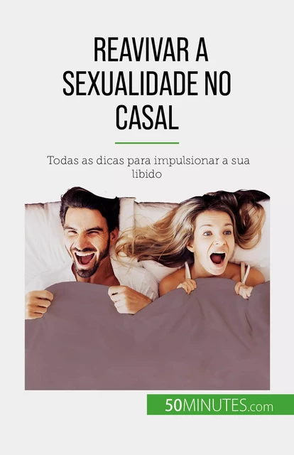 Reavivar a sexualidade no casal - Laura Regaglia - 50Minutes.com (PT)