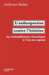 L'anthropocène contre l'histoire