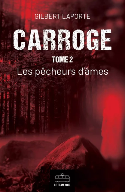 Carroge - Tome 2 - Gilbert Laporte - Le Tram Noir