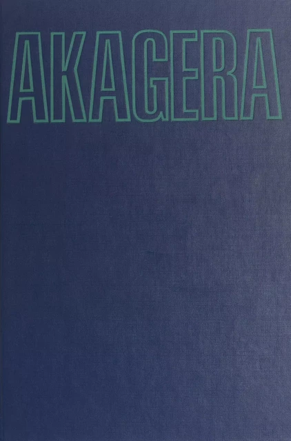 Akagera - Gérard Vienne, Guy Vienne - Flammarion (réédition numérique FeniXX)