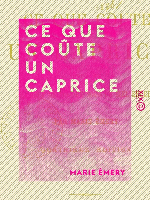 Ce que coûte un caprice - Suivi de Un coup de foudre sous un ciel serein - Marie Émery - Collection XIX