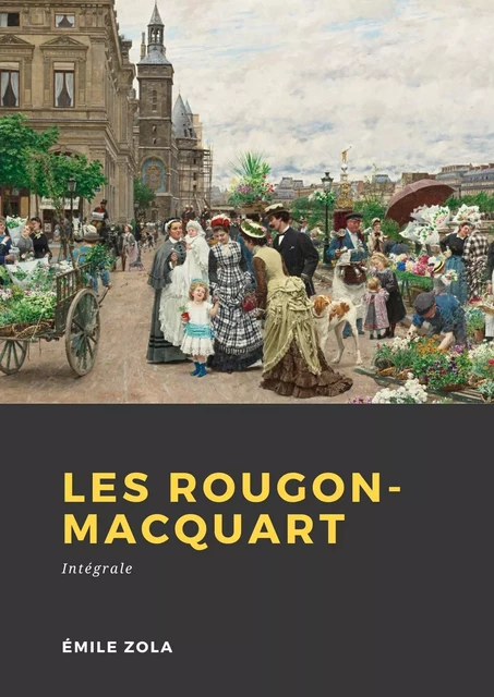 Les Rougon-Macquart - Emile Zola - Librofilio