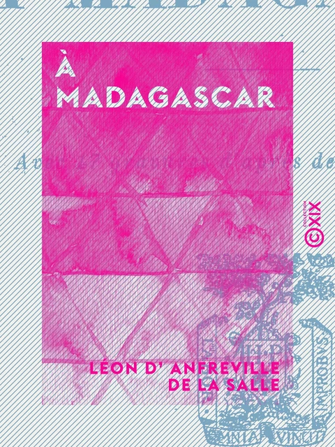 À Madagascar - Léon d' Anfreville de la Salle - Collection XIX