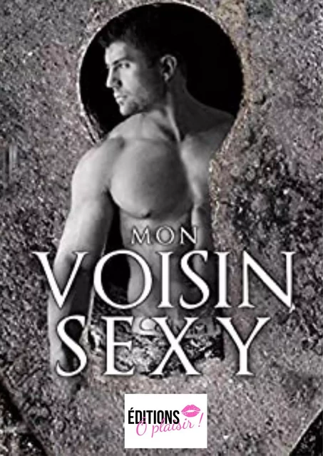 Mon voisin sexy - Aiden Mathis - Ô Plaisir