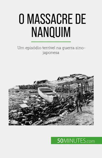 O Massacre de Nanquim - Magali Bailliot - 50Minutes.com (PT)