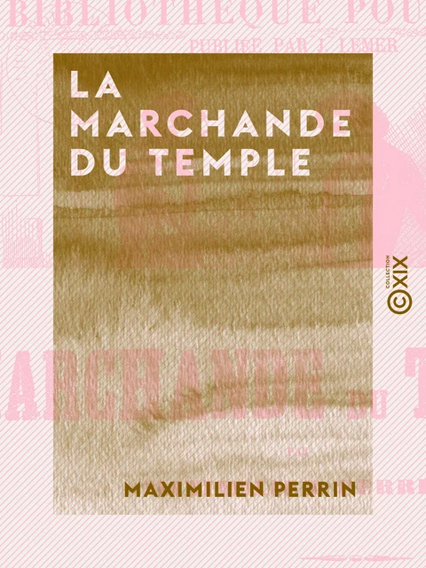 La Marchande du Temple - Maximilien Perrin - Collection XIX