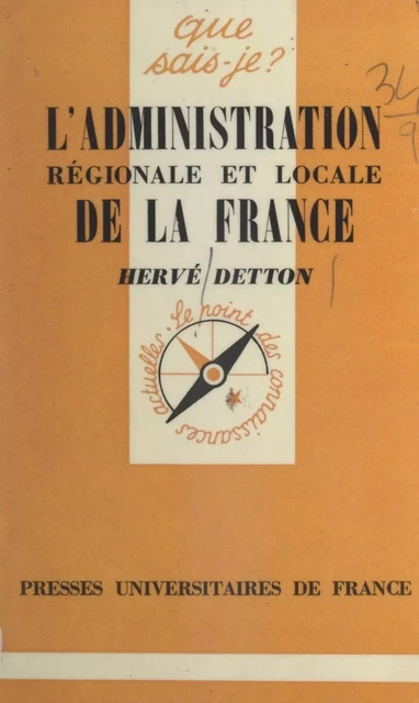 L'administration régionale et locale de la France - Hervé Detton, Jean Hourrticq - (Presses universitaires de France) réédition numérique FeniXX