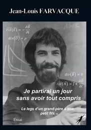 Je partirai un jour sans avoir tout compris