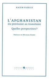 L'Afghanistan, du provisoire au transitoire