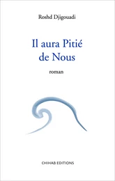 Il aura Pitié de Nous