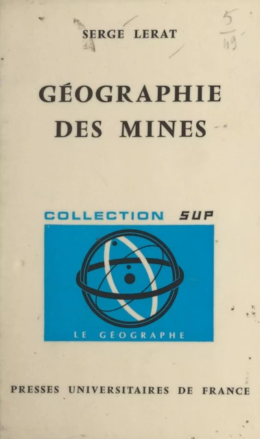 Géographie des mines - Serge Lerat - (Presses universitaires de France) réédition numérique FeniXX