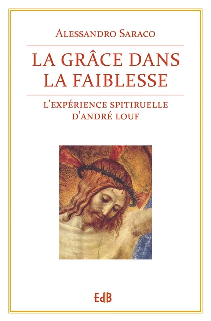 La Grâce dans la faiblesse - Alessandro Saraco - Editions des Béatitudes