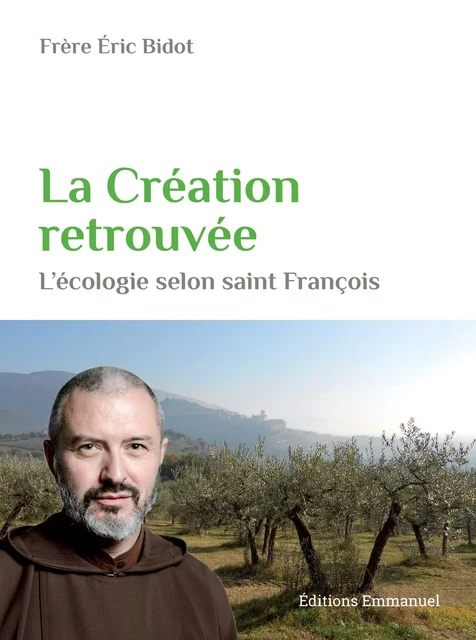 La création retrouvée - Eric Bidot - Éditions de l'Emmanuel