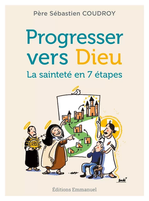 Progresser vers Dieu - Sébastien Coudroy - Éditions de l'Emmanuel