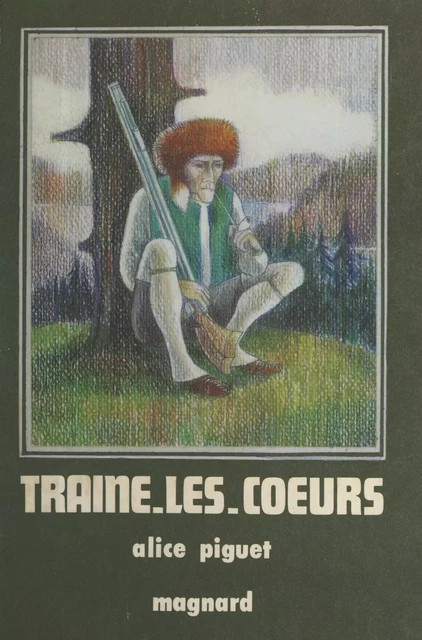 Traîne-les-cœurs - Alice Piguet - (Magnard) réédition numérique FeniXX