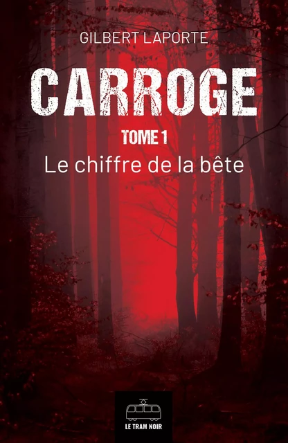 Carroge - Tome 1 - Gilbert Laporte - Le Tram Noir