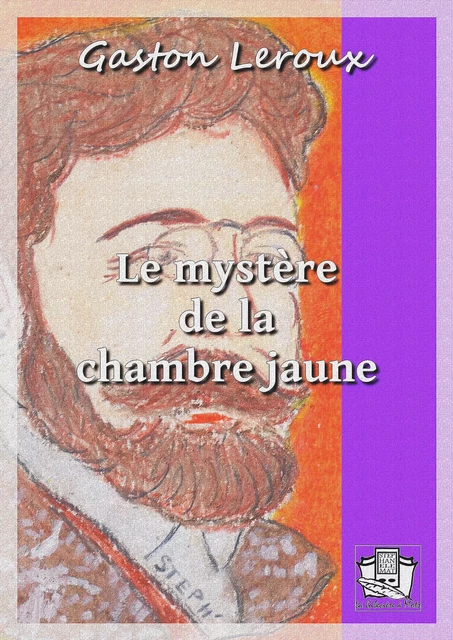 Le mystère de la chambre jaune - Gaston Leroux - La Gibecière à Mots