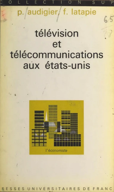 Télévision et télécommunications aux États-Unis - Pierre Audigier, Francis Latapie - (Presses universitaires de France) réédition numérique FeniXX