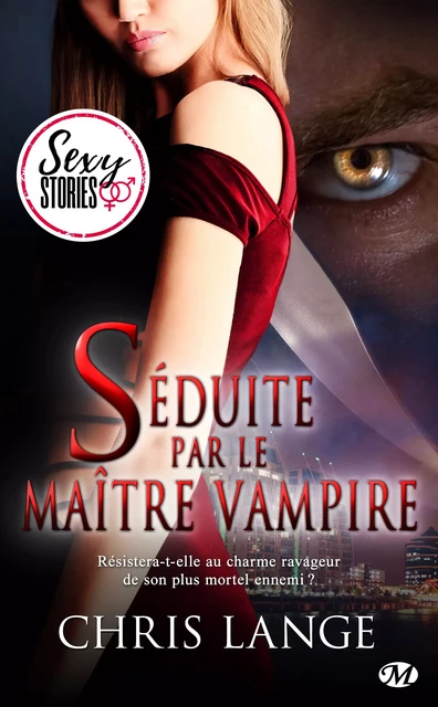 Séduite par le maître vampire - Sexy Stories - Chris Lange - Milady