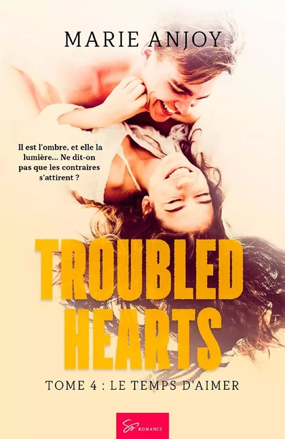 Troubled Hearts - Tome 4 - Marie Anjoy - So Romance