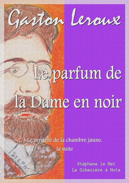 Le parfum de la Dame en noir - Gaston Leroux - La Gibecière à Mots