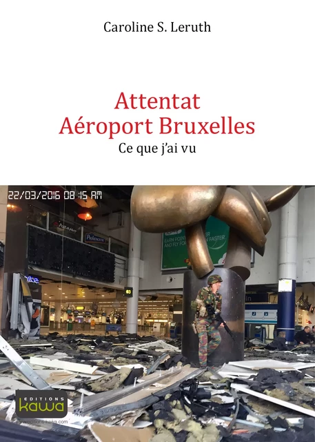 Attentat aéroport Bruxelles - Caroline S. Leruth - Editions Kawa