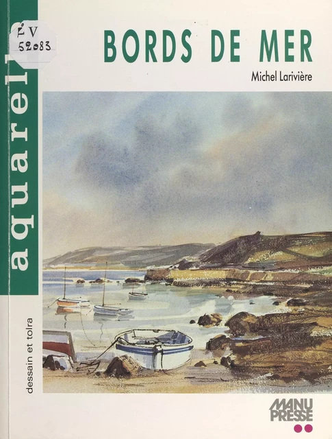 Bords de mer à l'aquarelle - Michel Larivière - Dessain et Tolra (réédition numérique FeniXX)