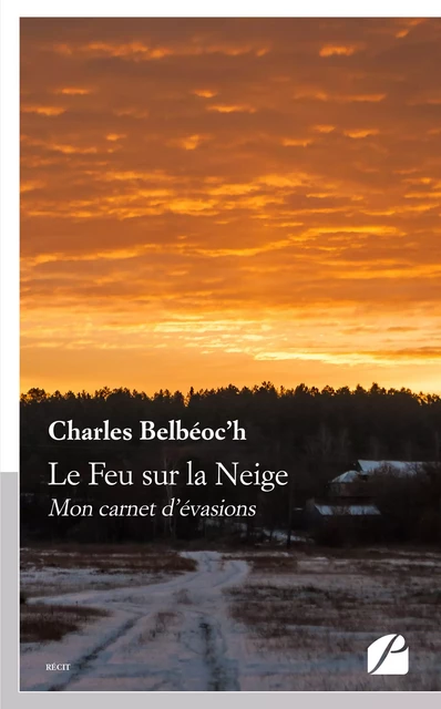 Le Feu sur la Neige - Charles Belbéoc'H - Editions du Panthéon