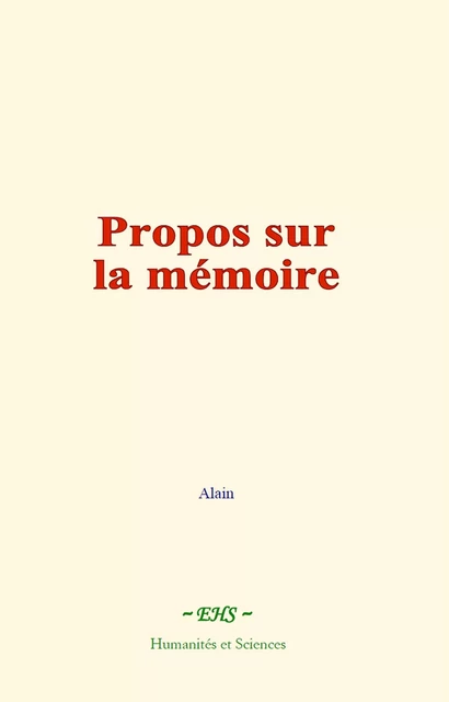 Propos sur la mémoire - Alain Alain - EHS