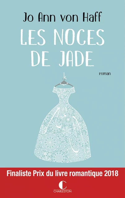 Les Noces de Jade - Jo Ann Von Haff - Éditions Charleston