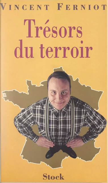 Trésors du terroir - Vincent Ferniot - Stock (réédition numérique FeniXX)