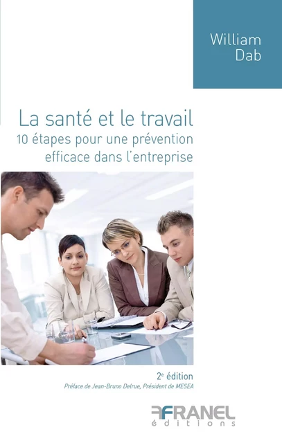 La Santé et le travail  (2e édition) - William Dab - Arnaud Franel Editions