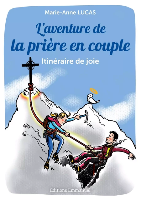 L'aventure de la prière en couple - Marie-Anne Lucas - Éditions de l'Emmanuel