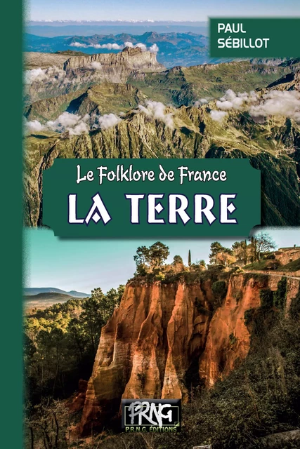 Le Folklore de France : la Terre - Paul Sébillot - Editions des Régionalismes