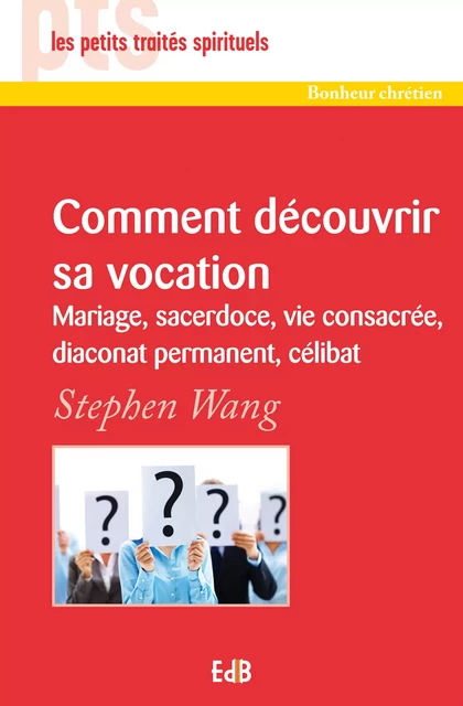 Comment découvrir sa vocation - Stephen Wang - Editions des Béatitudes