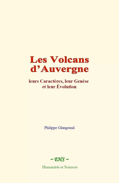 Les Volcans d’Auvergne - Philippe Glangeaud - EHS